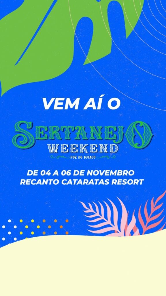 Sertanejo Weekend Foz do Iguaçu